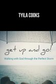 get up and go!: Walking with God Through the Perfect Storm