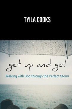 get up and go!: Walking with God Through the Perfect Storm - Cooks, Tyila