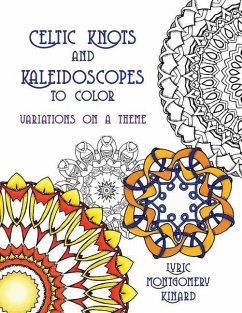 Celtic Knots and Kaleidoscopes to Color: Variations on a Theme - Kinard, Lyric Montgomery