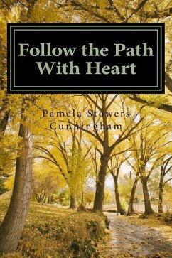 Follow the Path With Heart - Cunningham, Pamela Stowers