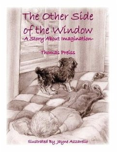 The Other Side of the Window: A Story About Imagination - Preiss, Thomas M.