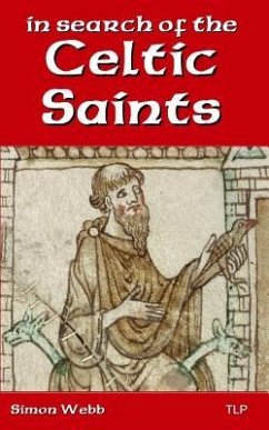 In Search of the Celtic Saints - Webb, Simon