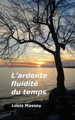 L'ardente fluidité du temps - Massey, Louis