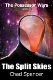 The Split Skies: The Possessor Wars, Book 4