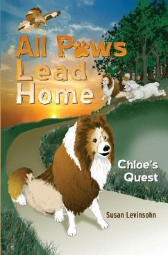 All Paws Lead Home: Chloe's Quest - Levinsohn, Susan