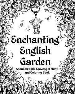 Enchanting English Garden: An Inkcredible Scavenger Hunt and Coloring Book - H R Wallace Publishing