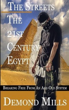 The Streets - The 21st Century Egypt: Breaking Free from an Old-Age System - Mills, Demond