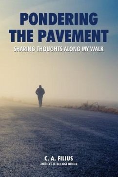 Pondering the Pavement: Sharing Thoughts Along My Walk - Filius, C. A.