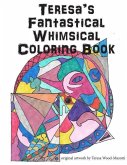 Teresa's Fantastical Whimsical Coloring Book