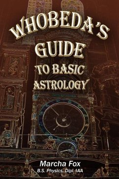 Whobeda's Guide to Basic Astrology - Fox, Marcha A.