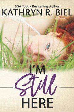 I'm Still Here - Biel, Kathryn R.