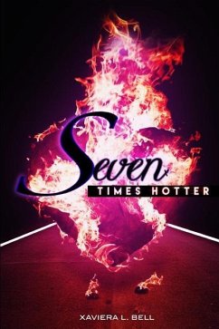 Seven Times Hotter: My Fiery Furnace Experience - Bell, Xaviera L.