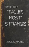 Even More Tales Most Strange