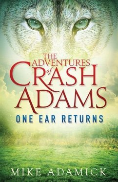 The Adventures of Crash Adams: One Ear Returns - Adamick, Mike
