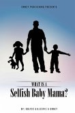 What Is A Selfish Baby Mama?