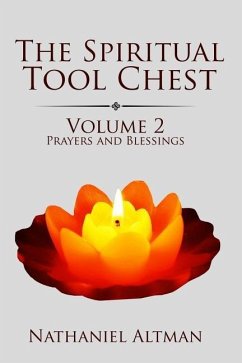 The Spiritual Tool Chest: Volume 2: Prayers and Blessings - Altman, Nathaniel
