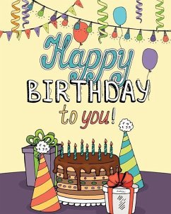 Happy Birthday to You!: Enjoy Relaxation with a Coloring Book in Celebration of Your Special Day - H R Wallace Publishing