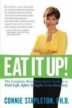 Eat It Up! The Complete Mind/Body/Spirit Guide to a Full Life After Weight Loss Surgery - Stapleton, Connie