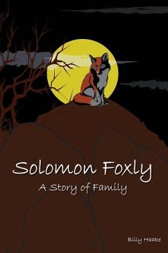 Solomon Foxly: A Story Of Family - Haake, Billy