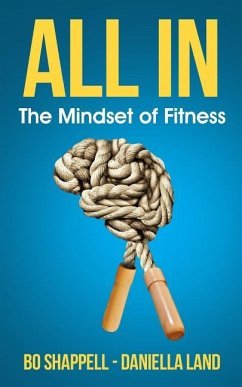 All In: The Mindset of Fitness - Land, Daniella; Shappell, Bo