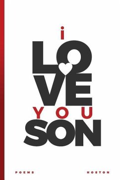 I Love You, Son: Words to His Soul - Hoston, William T.