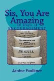 Sis, You Are Amazing: 30 Days of Encouragement