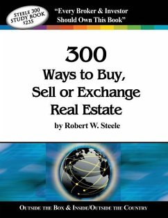Steele 300 Ways to Buy, Sell or Exchange Real Estate - Steele, Robert W