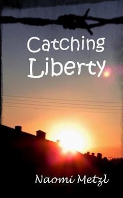 Catching Liberty - Metzl, Naomi