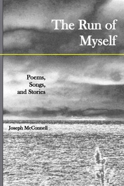 The Run of Myself Poems, Songs, and Stories - McConnell, Joseph