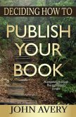 Deciding How to Publish Your Book: Navigating through the publishing jungle