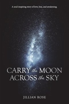 Carry the Moon Across the Sky - Rose, Jillian
