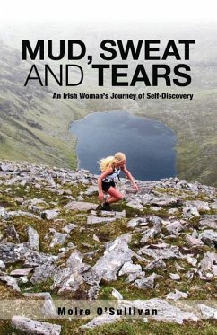 Mud, Sweat and Tears: An Irish Woman's Journey of Self-Discovery - O'Sullivan, Moire