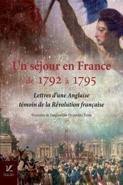 Un sejour en France, de 1792 a 1795: Lettres d'une Anglaise, temoin de la Revolution francaise - Anonyme