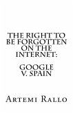 The Right to be Forgotten on the Internet: Google v. Spain