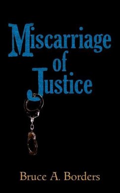 Miscarriage Of Justice - Borders, Bruce A.