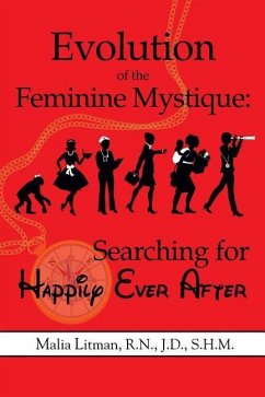 Evolution of the Feminine Mystique: Searching for Happily Ever After - Litman, Malia a.