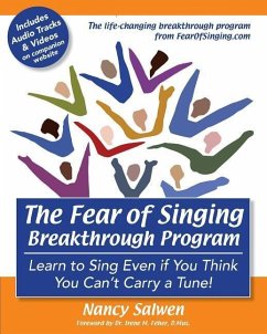 The Fear of Singing Breakthrough Program: Learn to Sing Even if You Think You Can't Carry a Tune! - Salwen, Nancy