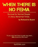 When There is No FEMA: Survival for Normal People in (Very) Abnormal Times