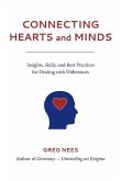 Connecting Hearts and Minds: Insights, Skills, and Best Practices for Dealing with Differences