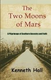 The Two Moons of Mars: A pilgrimage of southern ancestry and faith