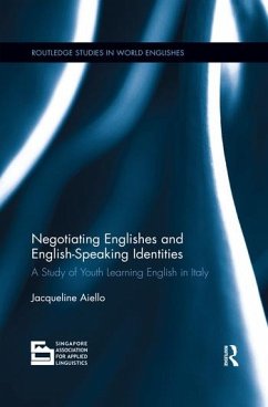 Negotiating Englishes and English-speaking Identities - Aiello, Jacqueline