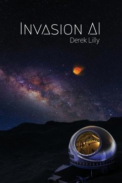 Invasion AI: Sci-Fi novel - Lilly, Derek John