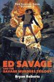 Ed Savage And The Savage Murders Trilogy: The Savage Saga Volume 1