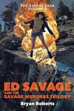 Ed Savage And The Savage Murders Trilogy: The Savage Saga Volume 1 - Roberts, Bryan
