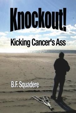 Knockout!: Kicking Cancer's Ass - Squadere, B. F.