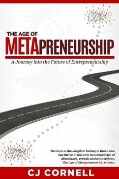 The Age of Metapreneurship: A Journey into the Future of Entrepreneurship - Cornell, Cj