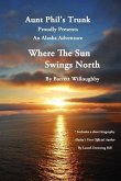 Where The Sun Swings North: An Alaska Adventure