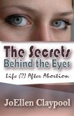 The Secrets Behind the Eyes: Life (?) After Abortion