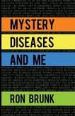 Mystery Diseases And Me: My Battle With Fibromyalgia, Anxiety, IBS, OCD, Gluten, Intestinal Hemorrhages, and more.