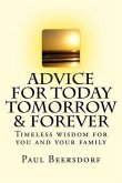 Advice for Today Tomorrow & Forever: Timeless advice for you and your family